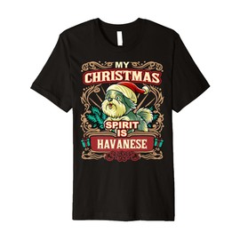 Havanese My Christmas Spirit Dog Santa Claus Elf Reindeer Premium T-Shirt