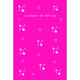 A Moment of Self-Love: Beautiful Hot Pink with Cute Little Stars Journal Notebook, 120 Pages (116 Lined) - 6 x 9 inches, Wonderful Gift Idea for Women, Girls and Teenage Girls