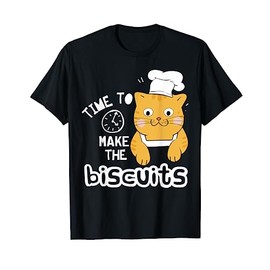 Chef Cat T-Shirt - Time To Make Biscuits T-Shirt for Men Women