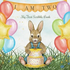 I Am Two My First Scribble Book: Birthday Gifts for 2 Year Old Boy or Girl – Sketchbook With Blank Pages – Drawing Pad for Toddlers – Baby Art Keepsake Book