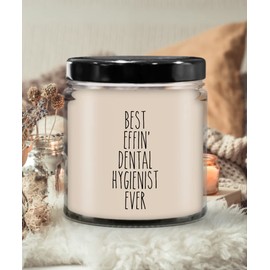 Cute But Rude Gift for Dental Hygienist Best Effin' Dental Hygienist Ever Candle 9oz Vanilla Scented Soy Wax Blend Candles Funny Coworker Gifts