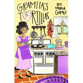 Gramita's Tortillas: A bilingual English and Spanish Family Story