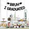 Bruh I Graduated Banner - Bruh You Did It Sign,