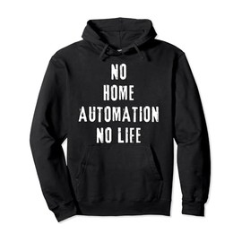 Home Automation Geek Smart Home Living Tech Gadget Nerd Pullover Hoodie