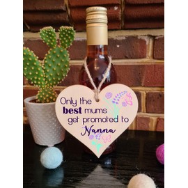 Handmade Wooden Hanging Heart Plaque perfect for new Nannas fun special keepsake Only the best Mums get promoted from grandchildren card alternative