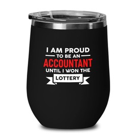 Occupation Black Edition Wine Tumbler 12oz - Proud to Be An Accountant - CPA Tax Spreadsheet Auditor Bookkeeper Financial Advisor Actuary Finance Office Lottery Employee