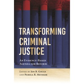 Transforming Criminal Justice: An Evidence-Based Agenda for Reform
