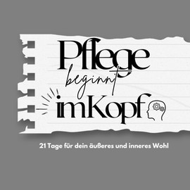 Pflege beginnt im Kopf: Der 21-Tage-Coachingreport für Männer ab 50