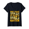 Womens Dont Trust Your Gut It Can't Handle Gluten V-Neck