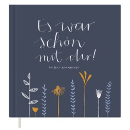 Leaving Book for Colleagues, Teachers, Friends - Es war schön mit dir! - Entry Book for Free Design as a Farewell Gift, 92 Pages, Hardcover in Blue White Orange, 120 g FSC Paper, Climate Neutral