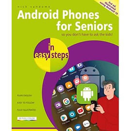 Android Phones for Seniors in easy steps: Updated for Android version 10
