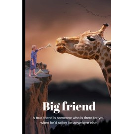 BIG Friend: Someone who is there for you.