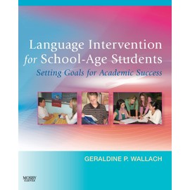 Language Intervention for School-Age Students: Setting Goals for Academic Success