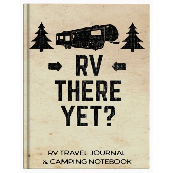 RV Travel Journal & Camping Notebook (RV There Yet): Caravan