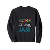 Acne is my JAM Acne Design Sweatshirt