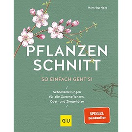 Pflanzenschnitt: So einfach geht's (GU Gartenpraxis)