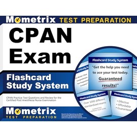 CPAN Exam Flashcard Study System: CPAN Practice Test Questions and Review for the Certified Post Anesthesia Nurse Examination