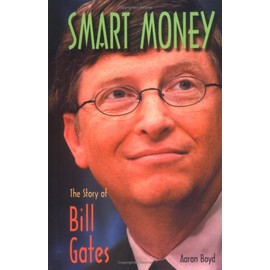 Smart Money: The Story of Bill Gates (American Business Leaders)