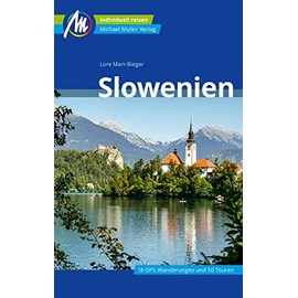 Slowenien Reiseführer Michael Müller Verlag: Individuell reisen mit vielen praktischen Tipps (MM-Reisen)