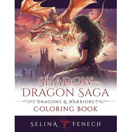 Shadow Dragon Saga - Dragons and Warriors Coloring Book (Fantasy Coloring by Selina)
