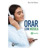 Orar con música