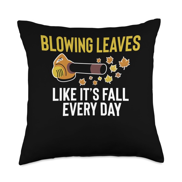 Blowing Leaves Like Its Fall Every Day Leaf Blower Throw
