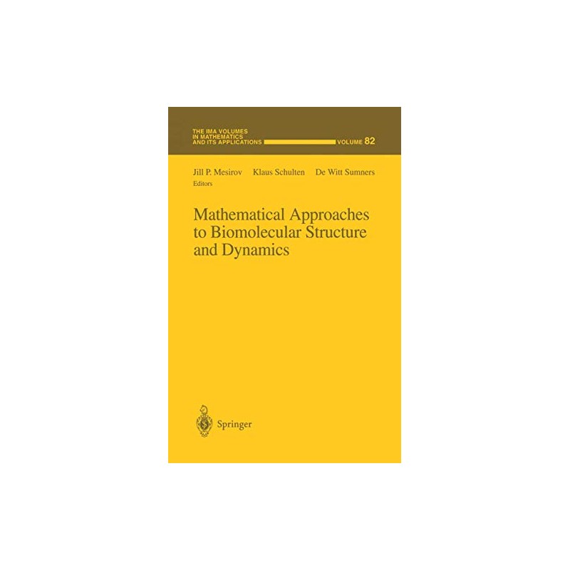 Mathematical Approaches to Biomolecular Structure and Dynamics (Volume 82)