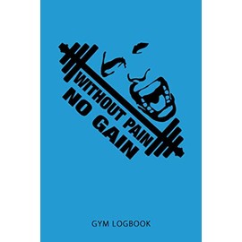 Gym Logbook: Workout diary, Training Logbook. Format A5, 120 pages, matt softcover, tabular, tried and tested page layout for structure and order ... companion for bodybuilding, fitness training,