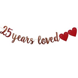 25 Years Loved Banner Rose Gold Paper Glitter Party Decorations for 25TH Birthday Decorations 25TH Wedding Anniversary Day Party Supplies Letters Rose Gold ZHAOFEIHN