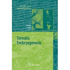 Somatic Embryogenesis (Plant Cell Monographs, 2)