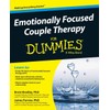 Emotionally Focused Couple Therapy For Dummies