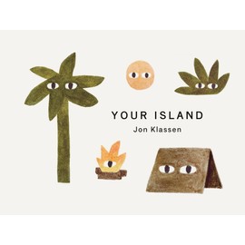 Your Island: A stylish first board book, perfect to gift babies and toddlers aged 0-3 from Jon Klassen, bestselling creator of I Want My Hat Back