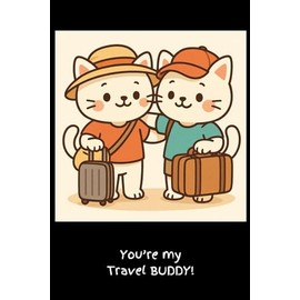 You're my Travel Buddy!: 6x9 Lined Notebook for your Friends, Family, Classmates & Colleagues, 108 Page, Secret Santa Gift Idea