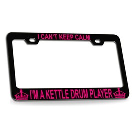 Custom Brother - I Can't Keep Calm I'm A Kettle Drum Quality Black Metal Car SUV Truck License Plate Frame b76