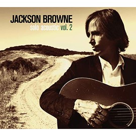 Solo Acoustic Volume 2 by Jackson Browne [['audioCD']]