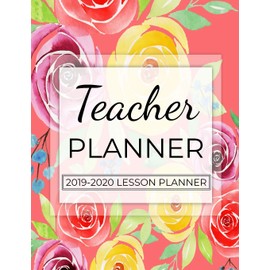 Teacher Planner: Weekly and Monthly Teacher Planner- Academic Year Lesson School Plan and Record Book with Watercolor Floral Cover (July through June 2019-2020 Lesson Plan Books for Teachers) (Vol.1)