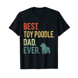 Best Toy Poodle Dad Ever Dog Daddy Father's Day T-Shirt