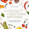 En la cocina con la doctora Arponen: 80 recetas para
