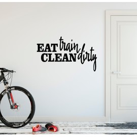 24"x13" Eat Train Clean Dirty Workout Success Goal Positive Thinking Challenge Sports Fitness Exercise Sweat Work Hard Wall Decal Sticker Art Mural Home Decor