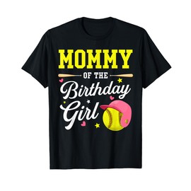 Mommy Of The Birthday Girl Softball Player Theme B-day Mom T-Shirt