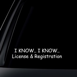 World Design I Know I Know License & Registration Car Decal/Sticker