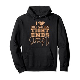 I love big sacks tight ends and a strong D Pullover Hoodie