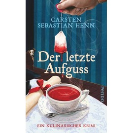 Der letzte Aufguss: Ein kulinarischer Krimi (Professor-Bietigheim-Krimis, Band 2)