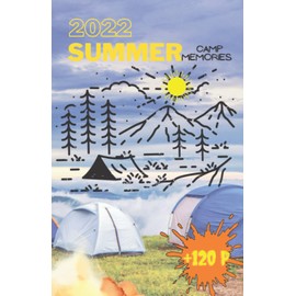 Summer Camp Journal Memories 2022: My Summer Journal For Kids ,Camp Journal for Girls and boys/Remember Your First Camping Trip/120..... journal pages