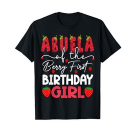 Abuela Of The Berry First Birthday Girl Strawberry T-Shirt