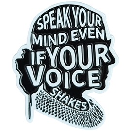 HSTEVSIT Speak Your Mind Even If Your Voice Shakes Ruth Bader Ginsburg I Dissent Feminist Girl Women Power Rights Motivational Pro-Choice Supreme Court Justice RBG Enamel Lapel Pin Badges for Gifts Decoration