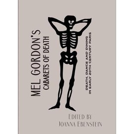 Cabarets of Death: Death, Dance and Dining in Early Twentieth-Century Paris