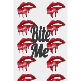 Bite me: Journal 6x9, 120 pages