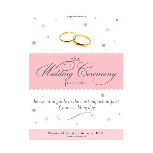 The Wedding Ceremony Planner: The Essential Guide to the Most