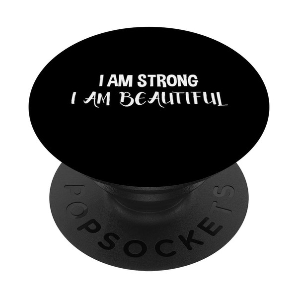 I Am Strong I Am Beautiful - Inspirational PopSockets Standard